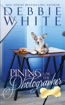 Pining for the Photographer - Book #5 of the Celebrity Corgi Romances