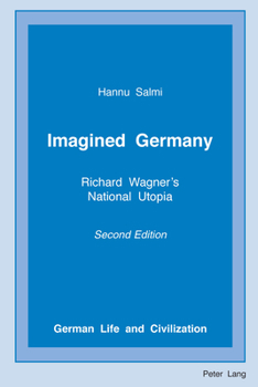 Hardcover Imagined Germany: Richard Wagner's National Utopia, Second Edition Book