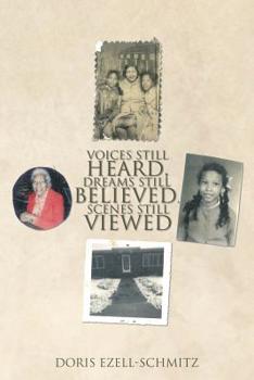Voices Still Heard, Dreams Still Believed, Scenes Still Viewed