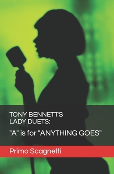 TONY BENNETT'S LADY DUETS: "A" is for "ANYTHING GOES"