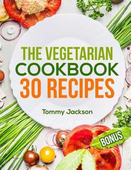 Paperback The Vegetarian Cookbook - 30 recipes Book