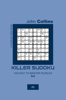 Paperback Killer Sudoku - 120 Easy To Master Puzzles 8x8 - 9 Book