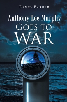 Paperback Anthony Lee Murphy: Goes to War Book