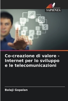 Paperback Co-creazione di valore - Internet per lo sviluppo e le telecomunicazioni [Italian] Book