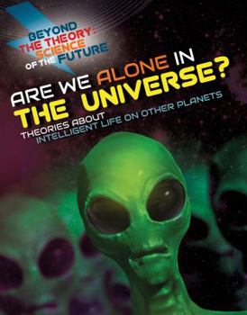 Paperback Are We Alone in the Universe? Theories about Intelligent Life on Other Planets Book