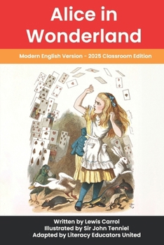Alice in Wonderland (Modern English Version): A 2025 Classroom Edition for Young Readers, Teachers, and Students (Modern English Classroom Editions – 2025 Series)