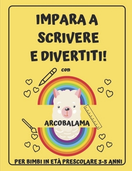 Paperback Impara a Scrivere E Divertiti: con Arcobalama [Italian] Book
