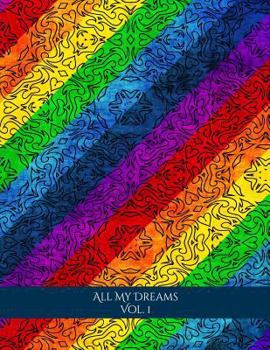 Paperback All My Dreams Vol. 1: A Coloring Journal: For coloring, writing, doodling, drawing, sketching... Book