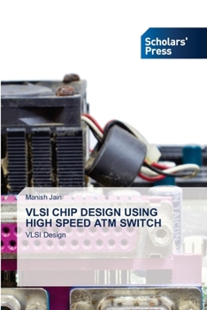 Paperback VLSI Chip Design Using High Speed ATM Switch Book