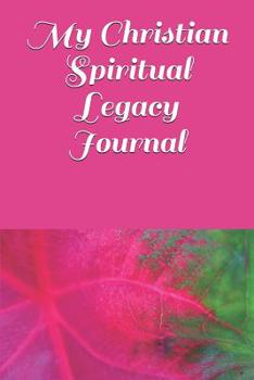 Paperback My Christian Spiritual Legacy Journal Book