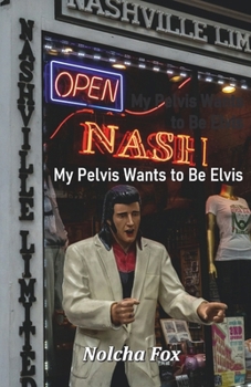 Paperback My Pelvis Wants to Be Elvis Book