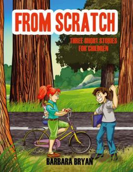 Hardcover From Scratch: Three Short Stories for Children Book