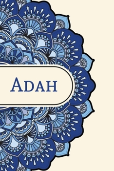 Mandala Notebook with Personalized Monogram Adah: A personalized monogram notebook just for you!