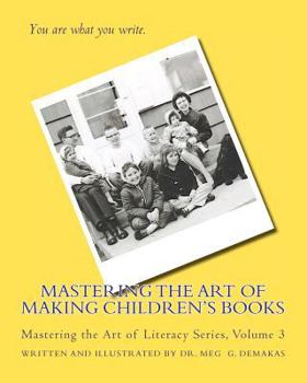 Paperback Mastering the Art of Making Children's Books: Mastering the Art of Literacy Series Book