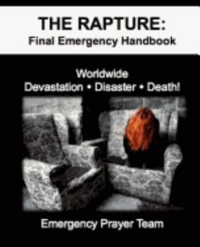 Paperback The Rapture: the FINAL Emergency Handbook Book