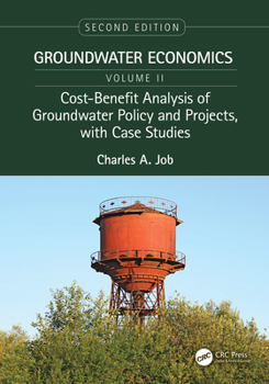 Paperback Cost-Benefit Analysis of Groundwater Policy and Projects, with Case Studies: Groundwater Economics, Volume 2 Book