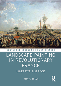 Paperback Landscape Painting in Revolutionary France: Liberty's Embrace Book