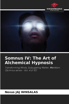 Somnus IV: The Art of Alchemical Hypnosis