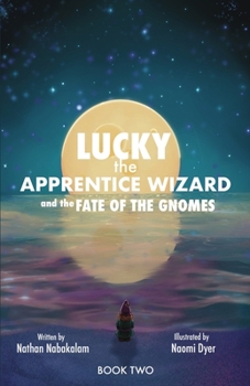 Paperback Lucky the Apprentice Wizard: The Fate of the Gnomes Book
