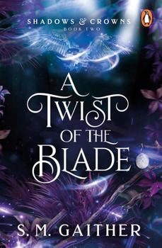 A Twist of the Blade (Shadows and Crowns Book 2) - Book #2 of the Shadows and Crowns