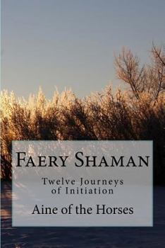 Paperback Faery Shaman: Twelve Journeys of Initiation Book