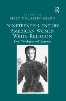 Paperback Nineteenth-Century American Women Write Religion: Lived Theologies and Literature Book