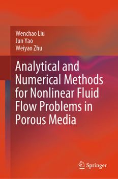 Hardcover Analytical and Numerical Methods for Nonlinear Fluid Flow Problems in Porous Media Book