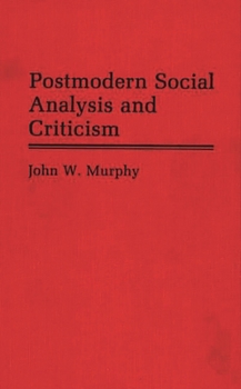 Hardcover Postmodern Social Analysis and Criticism Book