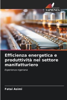 Paperback Efficienza energetica e produttività nel settore manifatturiero (Italian Edition) [Italian] Book