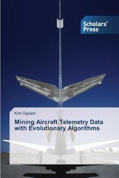 Paperback Mining Aircraft Telemetry Data with Evolutionary Algorithms Book