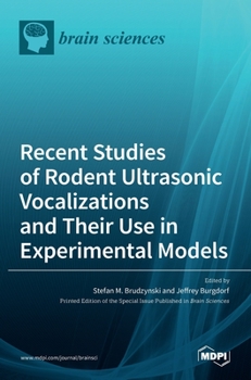 Hardcover Recent Studies of Rodent Ultrasonic Vocalizations and Their Use in Experimental Models Book