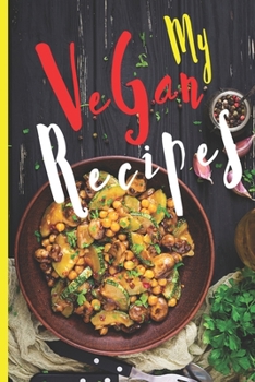 Paperback Blank Vegan Recipe Book to Write In - My Vegan Recipes: Funny Blank Vegan Vegetarian CookBook For Everyone - Men, Dad, Son, Chefs, Kids, Daughter - Co Book