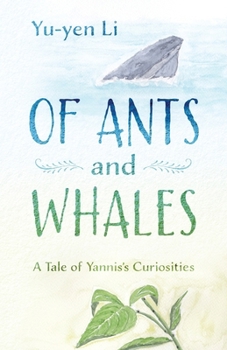 Paperback Of Ants and Whales: A Tale of Yannis's Curiosities Book