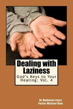 Paperback God's Keys to Your Healing: Dealing with Laziness Book