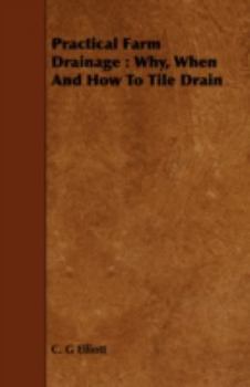 Paperback Practical Farm Drainage: Why, When And How To Tile Drain Book