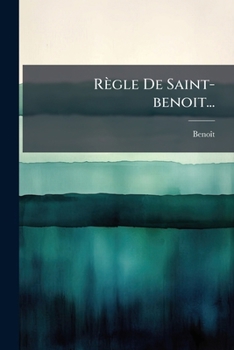 La Règle de Saint Benoît (French Edition)