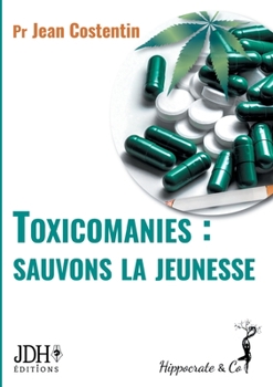 Paperback Toxicomanies: sauvons la jeunesse [French] Book