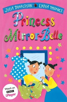 Princess Mirror-Belle - Book #1 of the Princess Mirror-Belle