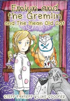 Paperback Emlyn and the Gremlin and the Mean Old Cat Book