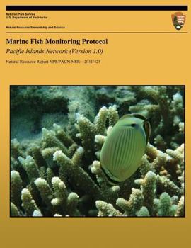 Paperback Marine Fish Monitoring Protocol: Pacific Islands Network (Version 1.0) Book