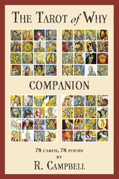 Paperback The Tarot of Why Companion: 78 Cards, 78 Poems by R. Campbell Book