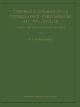 Campbell's Annales de la Typographie N�erlandaise Au Xve Si�cle: Contributions to a New Edition
