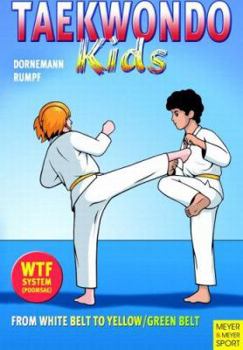 Paperback Taekwondo Kids: From White Belt to Yellow/Green Belt Book