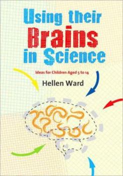 Paperback Using Their Brains in Science: Ideas for Children Aged 5 to 14 Book