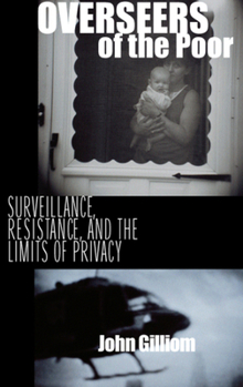 Paperback Overseers of the Poor: Surveillance, Resistance, and the Limits of Privacy Book