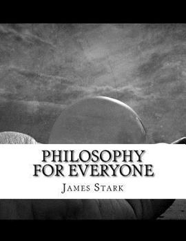Philosophy for Everyone