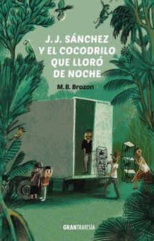 Paperback J.J. Sánchez Y El Cocodrilo Que Lloró de Noche [Spanish] Book