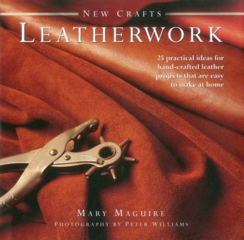 Hardcover New Crafts: Leatherwork: 25 Practical Ideas for Hand-Crafted Leather Projects That Are Easy to Make at Home Book