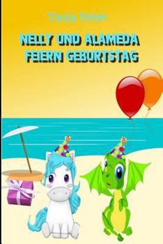 Paperback Nelly und Alameda feiern Geburtstag: Bilderbuch für Kinder [German] Book