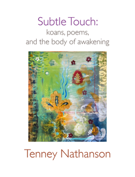 Paperback Subtle Touch: Koans, Poems, and the Body of Awakening Book